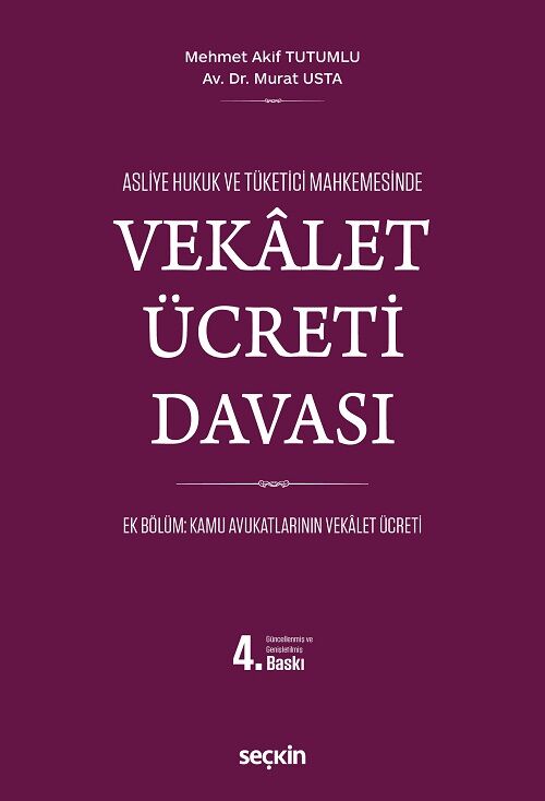 Seçkin Vekâlet Ücreti Davası 4. Baskı - Mehmet Akif Tutumlu, Murat Usta Seçkin Yayınları