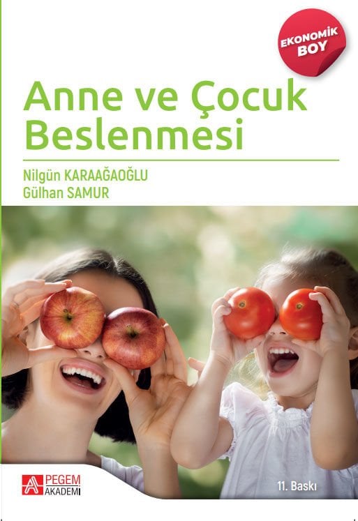 Pegem Anne ve Çocuk Beslenmesi (Ekonomik Boy) 11. Baskı - Nilgün Karaağaoğlu Pegem Akademi Yayıncılık