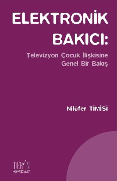 Derin Yayınları Elektronik Bakıcı - Nilüfer Timisi Derin Yayınları