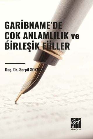 Gazi Kitabevi Garibname’de Çok Anlamlılık ve Birleşik Fiiller - Serpil Soydan Gazi Kitabevi