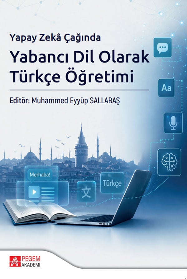 Pegem Yapay Zeka Çağında Yabancı Dil Olarak Türkçe Öğretimi - Muhammed Eyyüp Sallabaş Pegem Akademi Yayıncılık