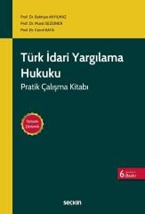 Seçkin Türk İdari Yargılama Hukuku Pratik Çalışma Kitabı 6. Baskı - Bahtiyar Akyılmaz Seçkin Yayınları