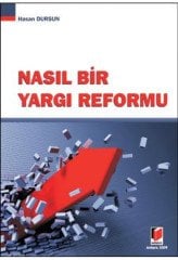 Adalet Nasıl Bir Yargı Reformu - Hasan Dursun Adalet Yayınevi
