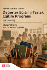 Pegem Yemek Kültürü Temelli Değerler Eğitimi Taslak Eğitim Programı (5-8. Sınıflar) - Eda Nur Yöndemli Pegem Akademi Yayıncılık