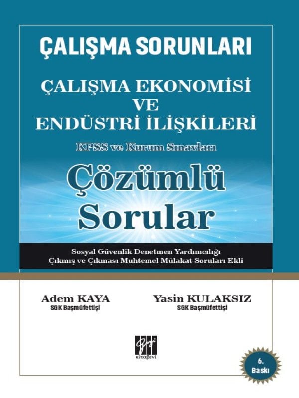 Gazi Kitabevi ÇEKO Çalışma Ekonomisi ve Endüstri İlişkileri Soru Bankası Çözümlü 6. Baskı - Adem Kaya, Yasin Kulaksız Gazi Kitabevi