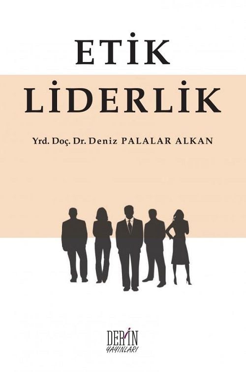 Derin Yayınları Etik Liderlik - Deniz Palalar Alkan Derin Yayınları