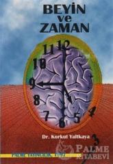 Palme Beyin ve Zaman - Korkut Yaltkaya Palme Akademik Yayınları