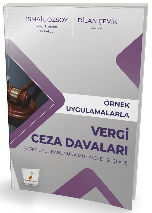 Pelikan Örnek Uygulamalarla Vergi Ceza Davaları - İsmail Özsoy Pelikan Yayınları