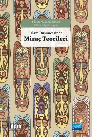 Nobel İslam Düşüncesinde Mizaç Teorileri - M. Zahit Tiryaki, Kübra Bilgin Tiryaki Nobel Akademi Yayınları