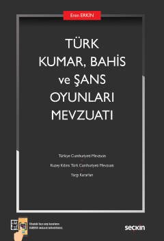 Seçkin Türk Kumar, Bahis ve Şans Oyunları Mevzuatı - Eren Erkin Seçkin Yayınları