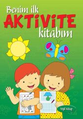 Benim İlk Aktivite Kitabım Yeşil Parıltı Yayınları