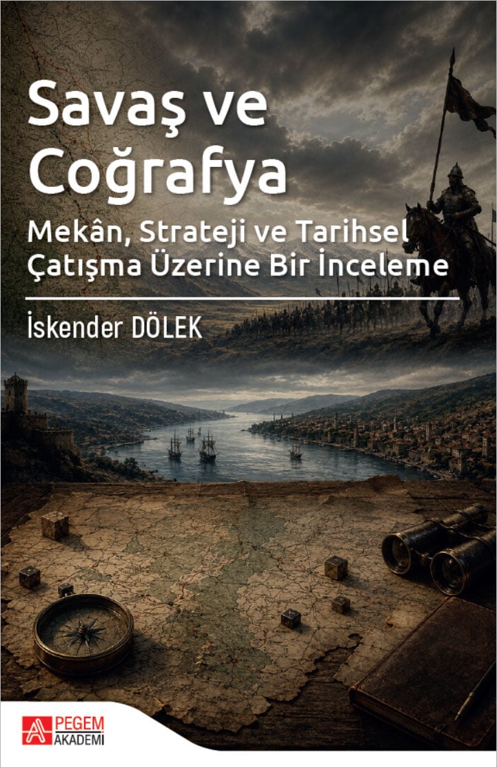 Pegem Savaş ve Coğrafya - İskender Dölek Pegem Akademi Yayıncılık