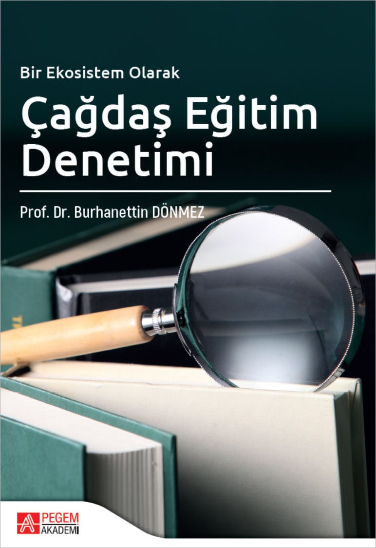 Pegem Bir Ekosistem Olarak Çağdaş Eğitim Denetimi - Burhanettin Dönmez Pegem Akademi Yayıncılık