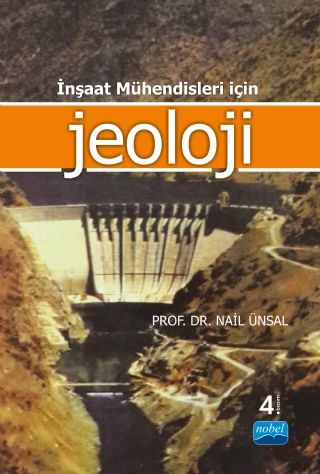 Nobel İnşaat Mühendisleri İçin Jeoloji - Nail Ünsal Nobel Akademi Yayınları