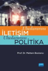 Nobel Uluslararası İletişim Uluslararası Politika - Meltem Bostancı Nobel Akademi Yayınları
