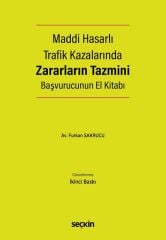 Seçkin Maddi Hasarlı Trafik Kazalarında Zararların Tazmini Başvurucunun El Kitabı 2. Baskı - Furkan Şakrucu Seçkin Yayınları