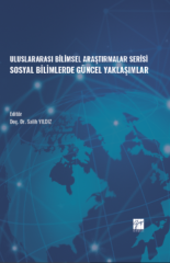 Gazi Kitabevi Uluslararası Bilimsel Araştırmalar Serisi Sosyal Bilimlerde Güncel Yaklaşımlar - Salih Yıldız Gazi Kitabevi