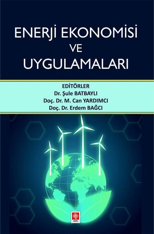 Ekin Enerji Ekonomisi ve Uygulamaları - Şule Batbaylı Ekin Yayınları
