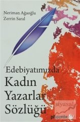 Phoenix Edebiyatımızda Kadın Yazarlar Sözlüğü - Neriman Ağaoğlu, Zerrin Saral Phoenix Yayınları