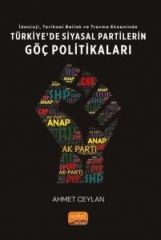 Nobel Türkiye'de Siyasal Partilerin Göç Politikaları - Ahmet Ceylan Nobel Bilimsel Eserler