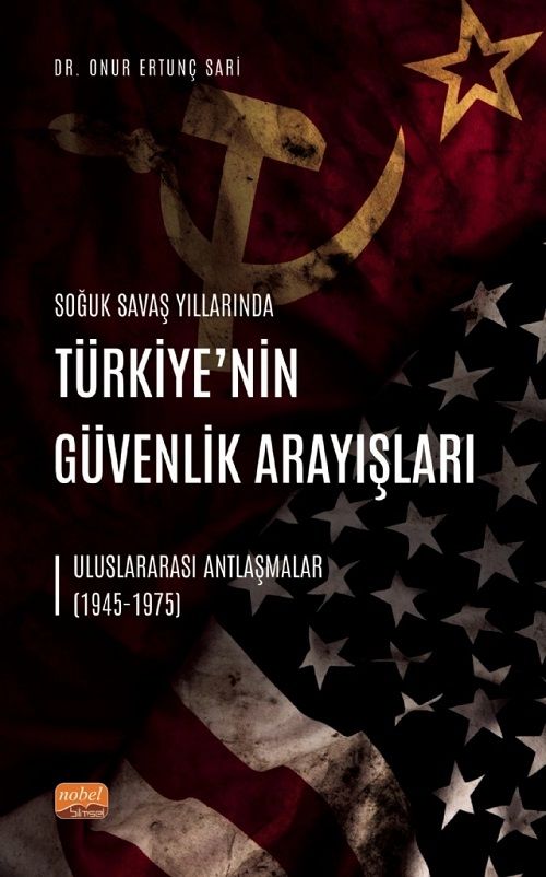 Nobel Soğuk Savaş Yıllarında Türkiye’nin Güvenlik Arayışları - Onur Ertunç Sari Nobel Bilimsel Eserler