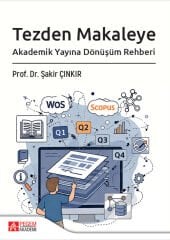 Pegem Tezden Makaleye Akademik Yayına Dönüşüm Rehberi - Şakir Çınkır Pegem Akademi Yayıncılık