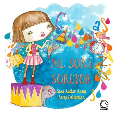 Nil Soru Soruyor - Seza Kutlar Aksoy Uçanbalık Yayınları