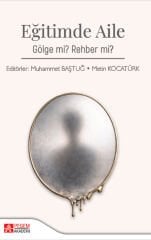 Pegem Eğitimde Aile Gölge mi Rehber mi - Muhammet Baştuğ Pegem Akademi Yayıncılık