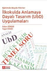 Pegem Eğitimde Büyük Fikirler İlkokulda Anlamaya Dayalı Tasarım (UbD) Uygulamaları - Hakan Dündar, Tuğçe Erdağı Pegem Akademi Yayıncılık