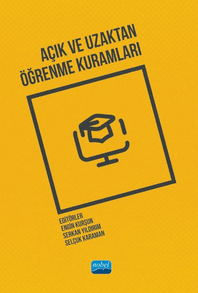 Nobel Açık ve Uzaktan Öğrenme Kuramları - Engin Kurşun, Serkan Yıldırım, Selçuk Karaman Nobel Akademi Yayınları