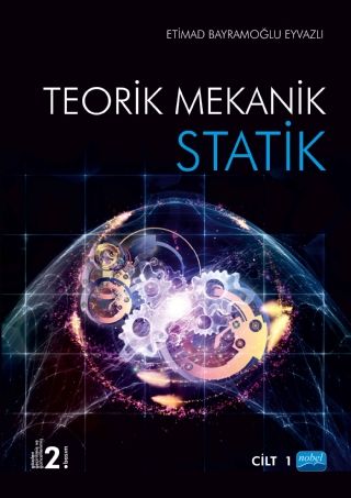 Nobel Teorik Mekan, Statik Cilt-1 - Etimad Bayramoğlu Eyvazlı Nobel Akademi Yayınları