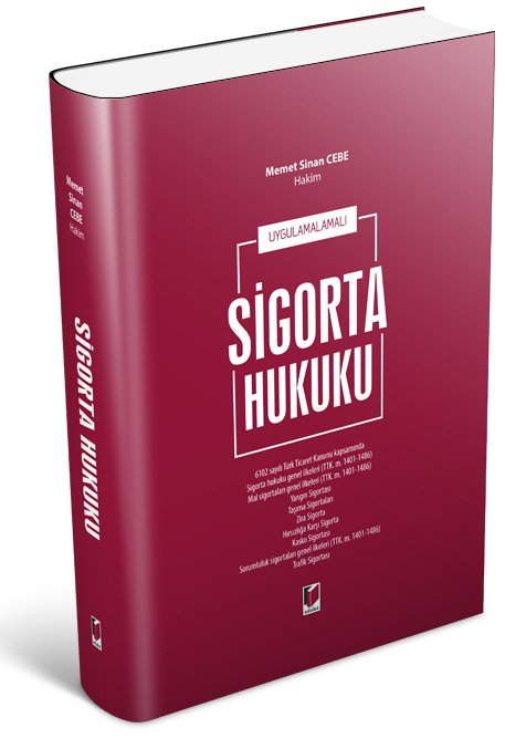 Adalet Uygulamalı Sigorta Hukuku - Memet Sinan Cebe Adalet Yayınevi
