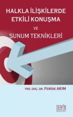 Derin Yayınları Halkla İlişkilerde Etkili Konuşma ve Sunum Teknikleri - Feride Akım Derin Yayınları