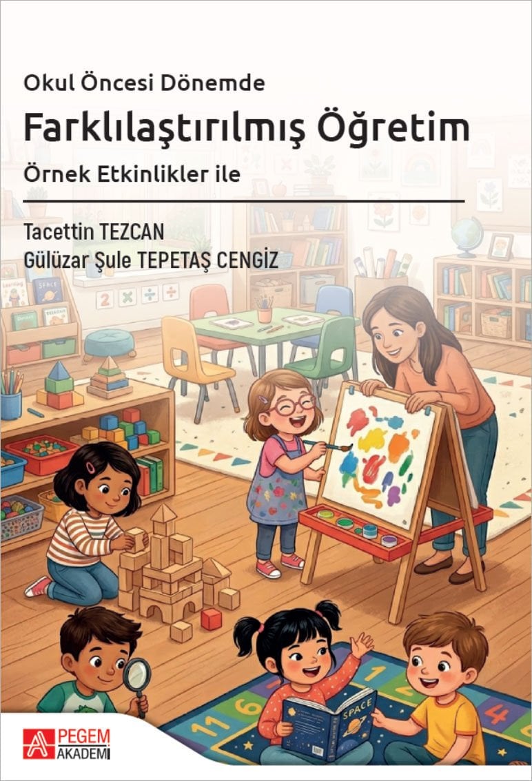 Pegem Okul Öncesi Dönemde Farklılaştırılmış Öğretim - Tacettin Tezcan Pegem Akademi Yayıncılık