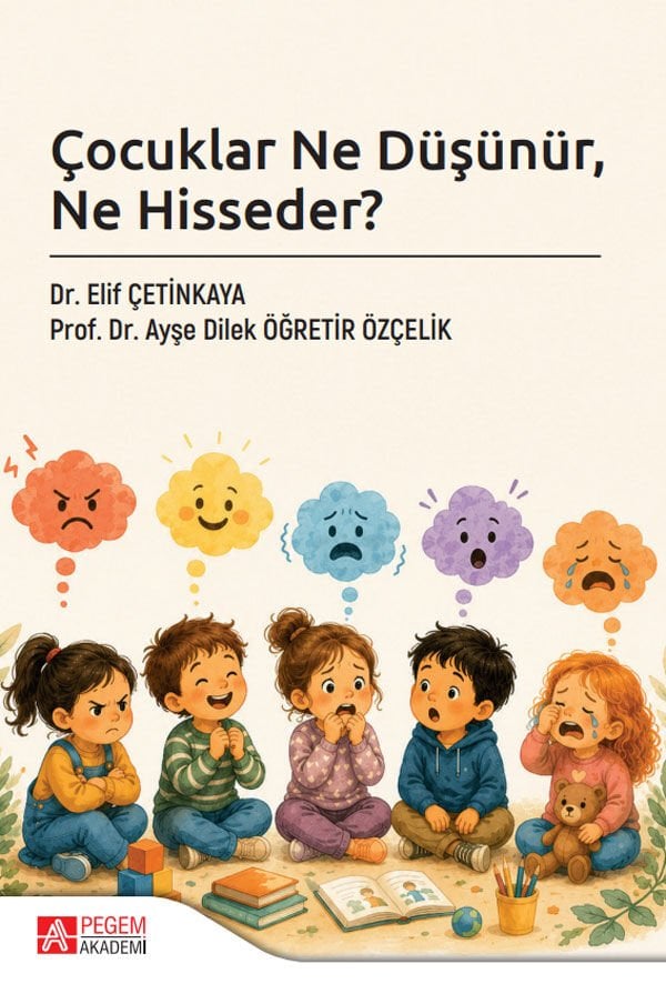 Pegem Çocuklar Ne Düşünür Ne Hisseder - Elif Çetinkaya Pegem Akademi Yayıncılık