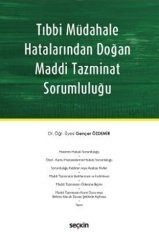 Seçkin Tıbbi Müdahale Hatalarından Doğan Maddi Tazminat Sorumluluğu - Gençer Özdemir Seçkin Yayınları