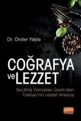 Nobel Coğrafya ve Lezzet, Seçilmiş Yemekler Üzerinden Türkiye’nin Lezzet Anlayışı - Önder Yayla Nobel Bilimsel Eserler