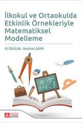 Pegem İlkokul ve Ortaokulda Etkinlik Örnekleriyle Matematiksel Modelleme - Ali Eraslan, Neslihan Şahin Pegem Akademi Yayınları