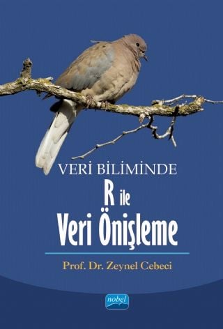 Nobel Veri Biliminde R ile Veri Önişleme - Zeynel Cebeci Nobel Akademi Yayınları