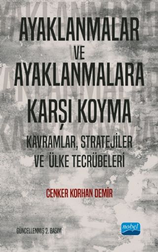 Nobel Ayaklanmalar ve Ayaklanmalara Karşı Koyma - Cenker Korhan Demir Nobel Akademi Yayınları