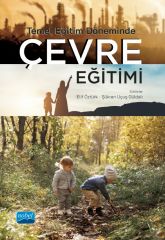 Nobel Temel Eğitim Döneminde Çevre Eğitimi - Elif Öztürk, Şükran Uçuş Güldalı Nobel Akademi Yayınları