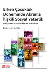 Pegem Erken Çocukluk Döneminde Akranla İlişkili Sosyal Yeterlik - Latife Özaydın Pegem Akademi Yayıncılık