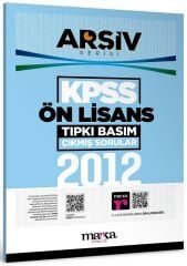 Marka 2012 KPSS Sınavı Ön Lisans Çıkmış Sorular Tıpkı Basım Çözümlü ARŞİV Serisi Marka Yayınları