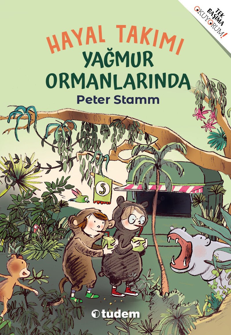 Hayal Takımı Yağmur Ormanlarında - Peter Stamm Tudem Yayınları