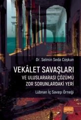 Nobel Vekâlet Savaşları ve Uluslararası Çözümü Zor Sorunlardaki Yeri, Lübnan İç Savaşı Örneği - Selmin Seda Coşkun Nobel Bilimsel Eserler