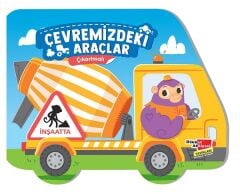 Çevremizdeki Araçlar Çıkartmalı - İnşaatta Dikkat Atölyesi Yayınları