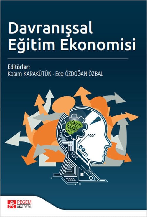 Pegem Davranışsal Eğitim Ekonomisi - Kasım Karakütük, Ece Özdoğan Özbal Pegem Akademi Yayınları