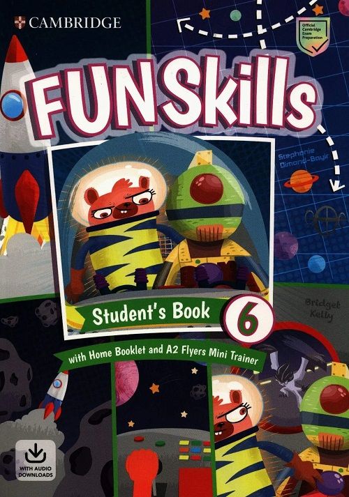 Cambridge Fun Skills Level 6 Flyers Student’s Book with Home Booklet and Mini Trainer with Downloadable Audio Cambridge Yayınları