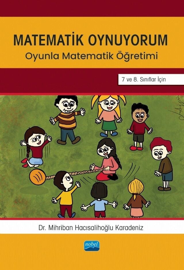 Nobel Matematik Oynuyorum, Oyunla Matematik Öğretimi 7 ve 8. Sınıflar İçin  - Mihriban Hacısalihoğlu Karadeniz Nobel Akademi Yayınları