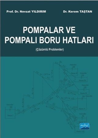 Nobel Pompalar ve Pompalı Boru Hatları (Çözümlü Problemler) - Nevzat Yıldırım Nobel Akademi Yayınları